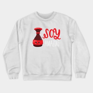 Soy Amazing | Cute Kawaii Soy Sauce Shirt for Japanse Food Lovers Crewneck Sweatshirt